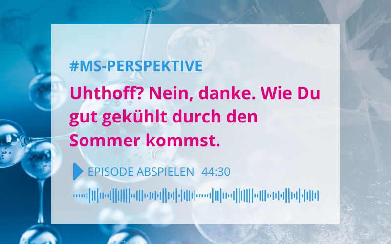 Podcast "Uhthoff? Nein, danke. Wie du gut gekühlt durch den Sommer kommst."